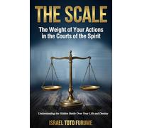 The Scale: The Weight of Your Actions in the Courts of the Spirit