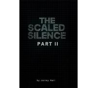 The Scaled Silence: Part 2