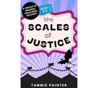 The Scales of Justice: (a very silly cozy mystery with a dragon detective) (The Circus of Unusual Creatures)