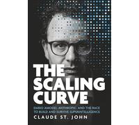 The Scaling Curve: Dario Amodei, Anthropic, and the Race to Build and Survive Superintelligence