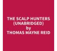 The Scalp Hunters (unabridged) (audiolibro)