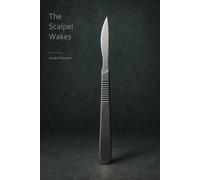 The Scalpel Wakes: a work of fiction