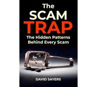 THE SCAM TRAP: The Hidden Patterns Behind Every Scam