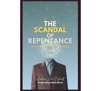 The Scandal of Repentance: It's the Afterthought that Counts