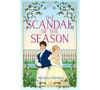 The Scandal of the Season: The thrilling new regency romance for 2025, from fan-favourite bestselling author Michelle Kenney!: Book 2 (Fairfax Sisters)