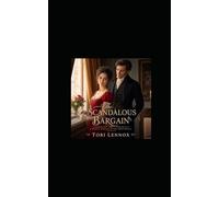 The Scandalous Bargain: A Regency Marriage-of-Convenience Novella