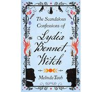 The Scandalous Confessions of Lydia Bennet, Witch