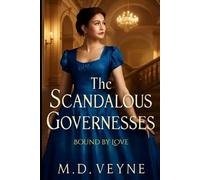 The Scandalous Governess: Bound by Love (The Scandalous Governesses)
