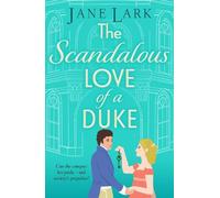 The Scandalous Love of a Duke: A opposites attract sizzling Regency romance from Jane Lark (The Marlow Family Secrets, 6)