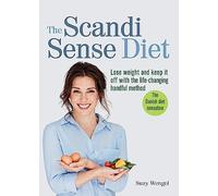 The Scandi Sense Diet: Lose weight and keep it off with the life-changing handful method