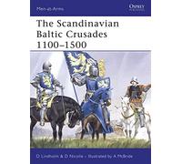 The Scandinavian Baltic Crusades 1100-1500: No. 436 (Men-at-Arms)