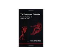 The Scapegoat Complex (Studies in Jugian Psychology by Jungian Analysts)