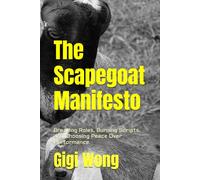 The Scapegoat Manifesto: Breaking Roles, Burning Scripts, and Choosing Peace Over Performance