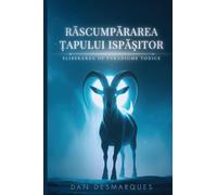 The Scapegoat's Redemption / Răscumpărarea Țapului Ispășitor: Breaking Free from Toxic Paradigms / Eliberarea de Paradigme Toxice