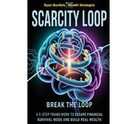 The Scarcity Loop: Break The Loop
