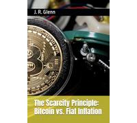 The Scarcity Principle: Bitcoin vs. Fiat Inflation