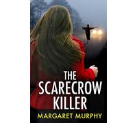 THE SCARECROW KILLER an unputdownable crime thriller full of twists: 2 (Detective Cassie Rowan)