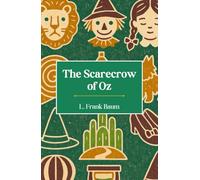 The Scarecrow of Oz: The Ninth Book in the Oz Series
