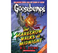 The Scarecrow Walks at Midnight (Classic Goosebumps #16): Volume 16