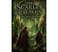 The Scarlet Cloaks: The Deep Wood