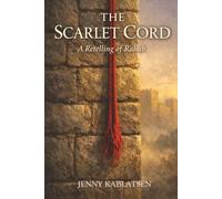 The Scarlet Cord: A Poetic Retelling of Rahab's Story from the Fall of Jericho. A Biblical Fiction Novel of Faith, Redemption, and the Woman Who Defied a Doomed City. The Voices of Wisdom Series 5.