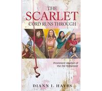 The Scarlet Cord Runs Through: Prominent Women of the Old Testament