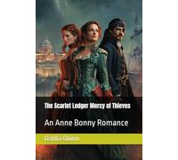 The Scarlet Ledger Mercy of Thieves: An Anne Bonny Romance (The Erotic Adventures of Anne Bonny: Heroine of the High Seas)
