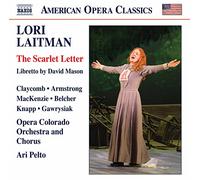 Armstrong, Dominic; Belcher, Daniel; Bradley, Becky; Bryan, William; Claycomb, Laura; Eaton, Charles; Gawrysiak, Margaret; Knapp, Kyle; Lombardi, Danielle; Mackenzie, Malcolm; Robinson, Emily; Werley, Benjamin - Laitman, L.: Scarlet Letter (The) [Opera](Claycomb, D. Armstrong, MacKenzie, Belcher, Opera Colorado Chorus and Orchestra, Pelto)
