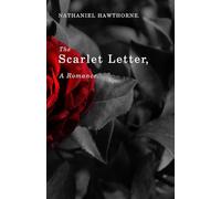 The Scarlet Letter: A Romance