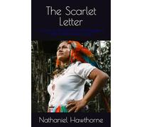 The Scarlet Letter: A Tale of Sin, Redemption, and the Struggles of Puritan Society in Early America