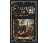 The Scarlet Letter: An Adapted Edition for Young Readers