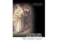 The Scarlet Letter: An Essential Classic of American Fiction Set in 17th-Century New England (Collins Classics)