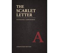 The Scarlet Letter (Annotated): Study Edition with Chapter Recaps, Context Snacks, Quotes, Themes & Critical Analysis