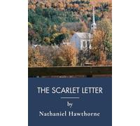 The Scarlet Letter: Classic Of American Literature About Puritanical Society (Annotated)