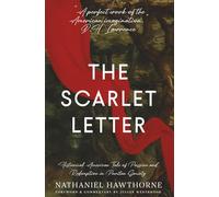 The Scarlet Letter: Historical American Tale of Passion and Redemption in Puritan Society