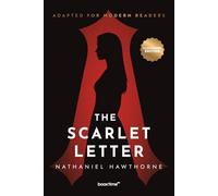 The Scarlet Letter (Illustrated): Adapted for Modern Readers