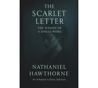 THE SCARLET LETTER: The Weight of a Single Word