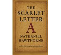 THE SCARLET LETTER: with a Foreword by Adrianus Solon