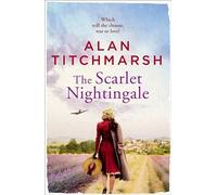 The Scarlet Nightingale: A thrilling wartime love story from the beloved gardener and national treasure