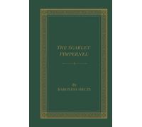 The Scarlet Pimpernel: An Original and Unabridged Edition