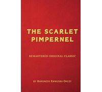 The Scarlet Pimpernel: Remastered Original Classic