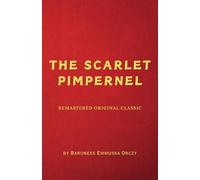The Scarlet Pimpernel: Remastered Original Classic