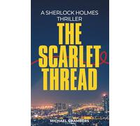 The Scarlet Thread: A Sherlock Holmes Thriller
