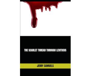 THE SCARLET THREAD THROUGH LEVITICUS
