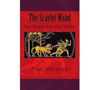 The Scarlet Wand: Sex Magic For Gay Males