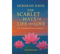 The Scarlet Ways of Life and Love An Inspirational Journey