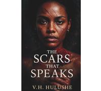 The Scars That Speak: Stories of Survival and Strength