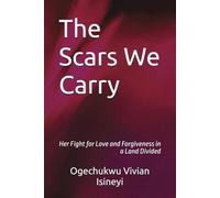 The Scars We Carry: Her Fight for Love and Forgiveness in a Land Divided