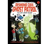 The Scary Library Shusher: Volume 5 (Desmond Cole Ghost Patrol)