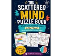 THE SCATTERED MIND PUZZLE BOOK: Word Search, Sudoku & Mazes in Short Bursts Focus Puzzles Built for Busy Brains (Puzzle craft)